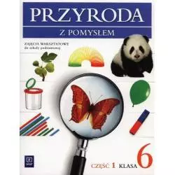 PRZYRODA Z POMYSŁEM 6 ZAJĘCIA WARSZTATOWE 1 Urszula Depczyk - WSiP