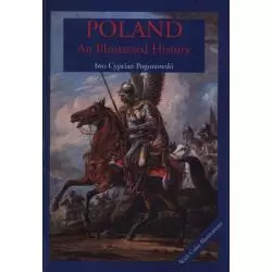 POLAND AN ILLUSRATED HISTORY Iwo Cyprian Pogonowski - Hippocrene Books