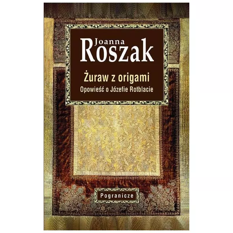 ŻURAW Z ORIGAMI Joanna Roszak - Pogranicze