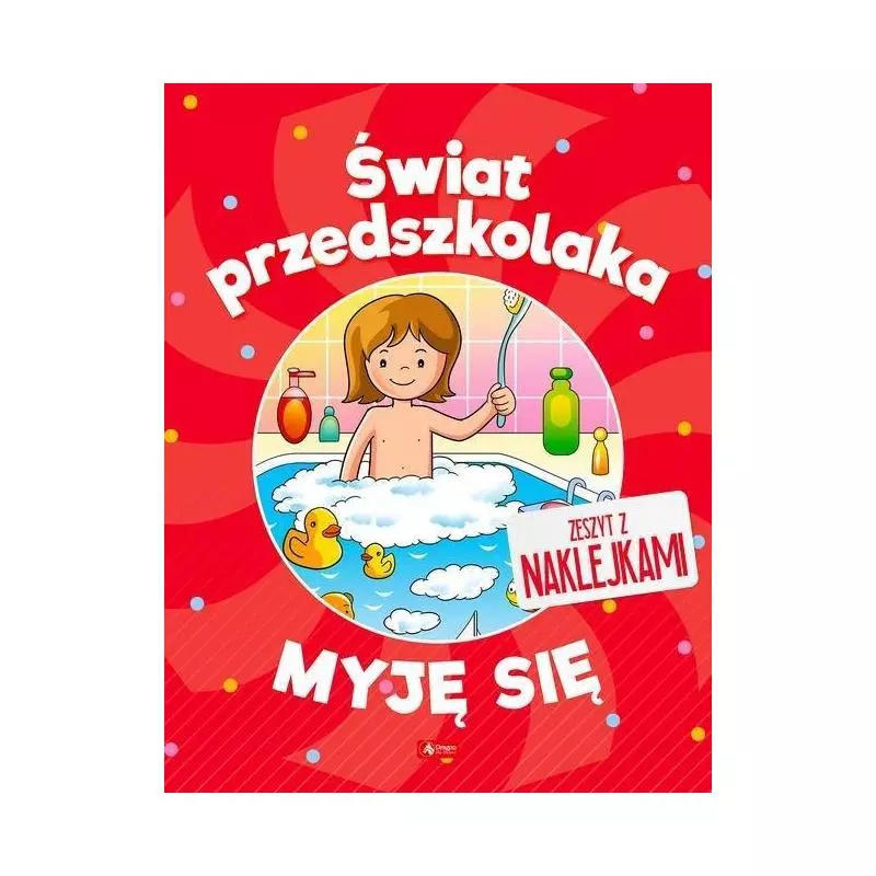 ŚWIAT PRZEDSZKOLAKA MYJĘ SIĘ ZESZYT Z NAKLEJKAMI - Dragon