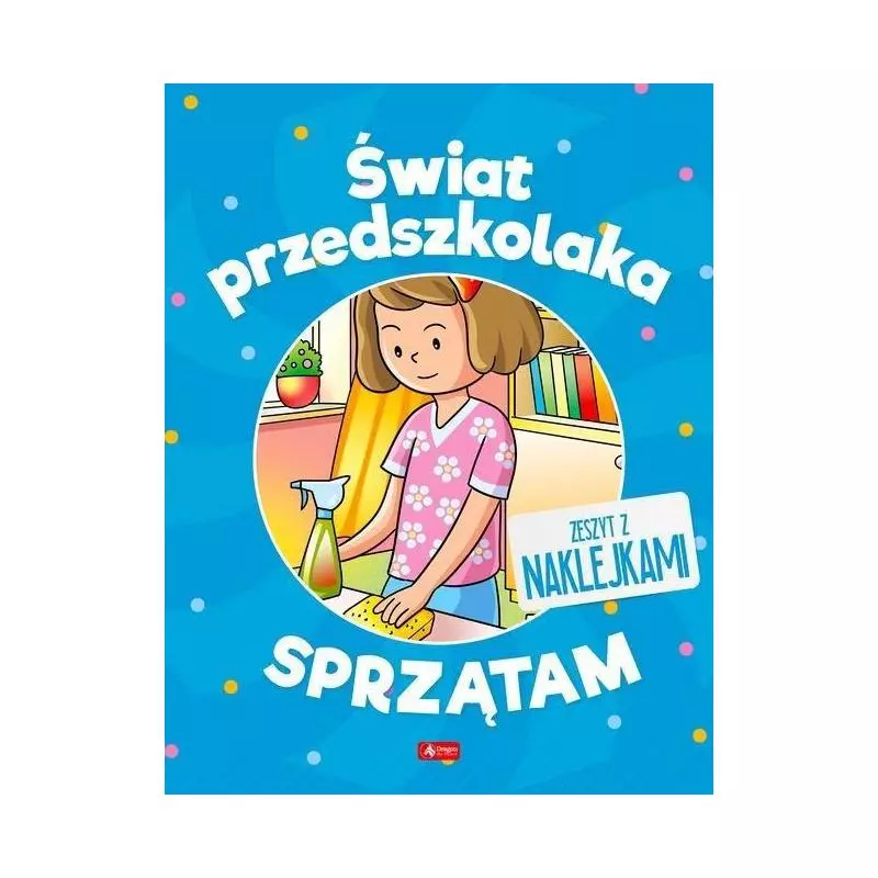 ŚWIAT PRZEDSZKOLAKA SPRZĄTAM ZESZYT Z NAKLEJKAMI - Dragon