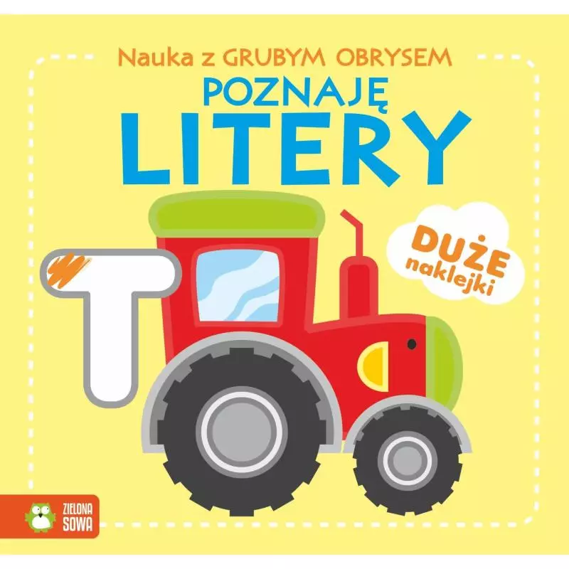 POZNAJĘ LITERY. NAUKA Z GRUBYM OBRYSEM I NAKLEJKAMI 2+ - Zielona Sowa