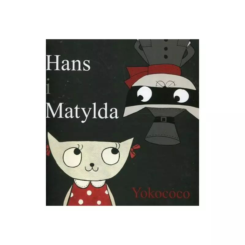 HANS I MATYLDA Yokococo - Łajka