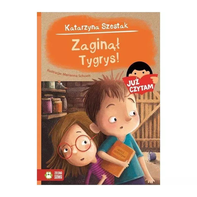 JUŻ CZYTAM! ZAGINĄŁ TYGRYS! Katarzyna Szestak 6+ - Zielona Sowa