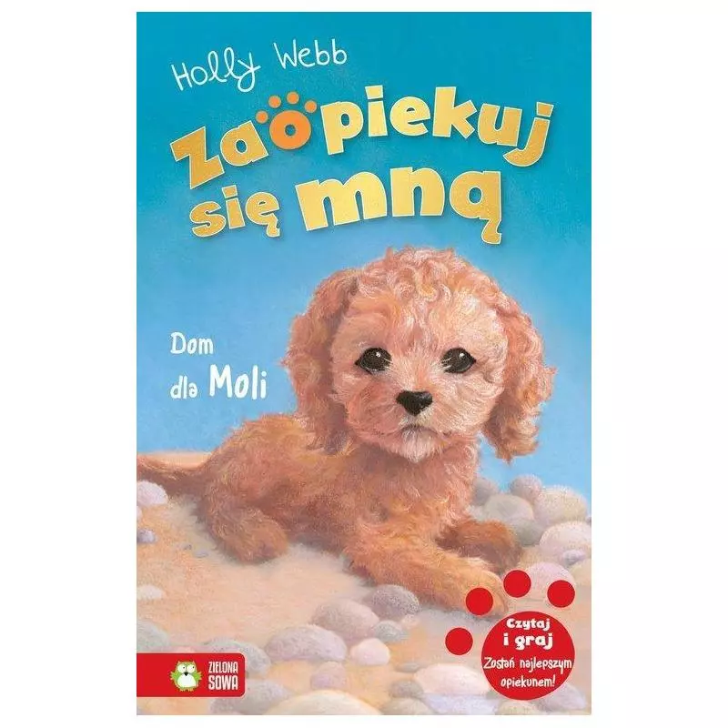 ZAOPIEKUJ SIĘ MNĄ DOM DLA MOLI 6+ Holly Webb - Zielona Sowa