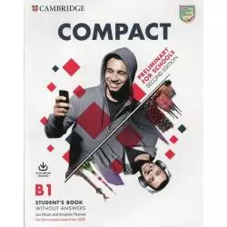 COMPACT PRELIMINARY FOR SCHOOL B1 STUDENTS BOOK WITHOUT ANSWERS WITH ONLINE PRACTICE - Cambridge University Press
