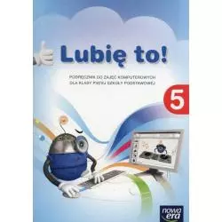 LUBIĘ TO! 5 PODRĘCZNIK DO ZAJĘĆ KOMPUTEROWYCH Michał Kęska - Nowa Era