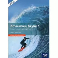 ZROZUMIEĆ FIZYKĘ 1 PODRĘCZNIK ZAKRES ROZSZERZONY DO SZKÓŁ PONADGIMNAZJALNYCH - Nowa Era