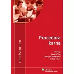 PROCEDURA KARNA. REPETYTORIUM Krzysztof Dyl, Anna Dyl, Katarzyna Miętkowska, Andrzej Tokarz - Wolters Kluwer