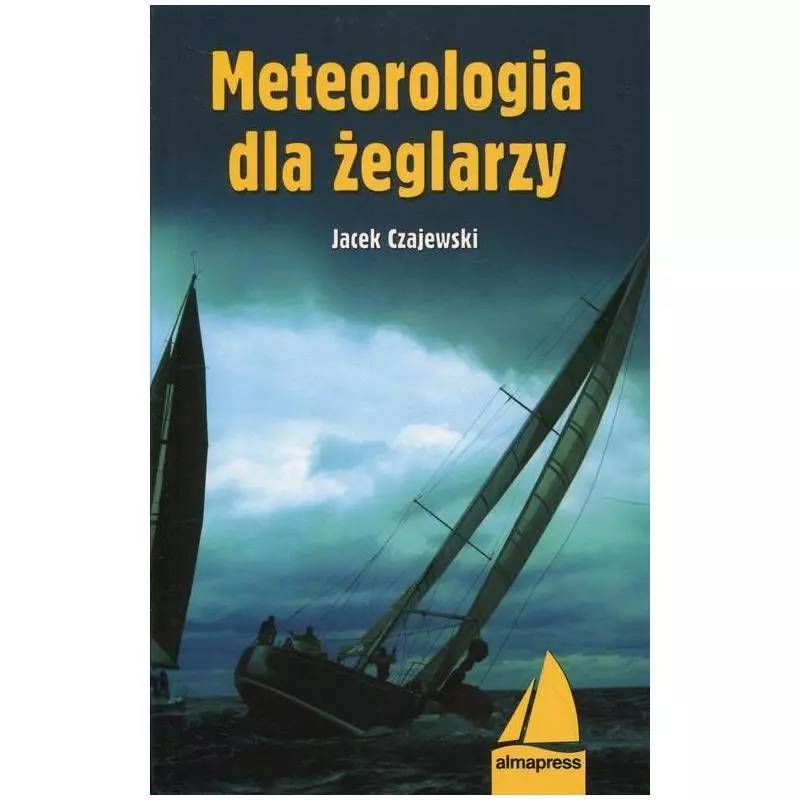 METEOROLOGIA DLA ŻEGLARZY Jacek Czajewski - Alma Press