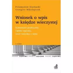 WNIOSEK O WPIS W KSIĘDZE WIECZYSTEJ Przemysław Biernacki, Grzegorz Mikołajczuk - C.H. Beck