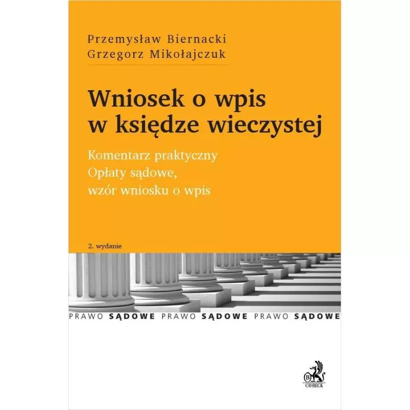 WNIOSEK O WPIS W KSIĘDZE WIECZYSTEJ Przemysław Biernacki, Grzegorz Mikołajczuk - C.H. Beck