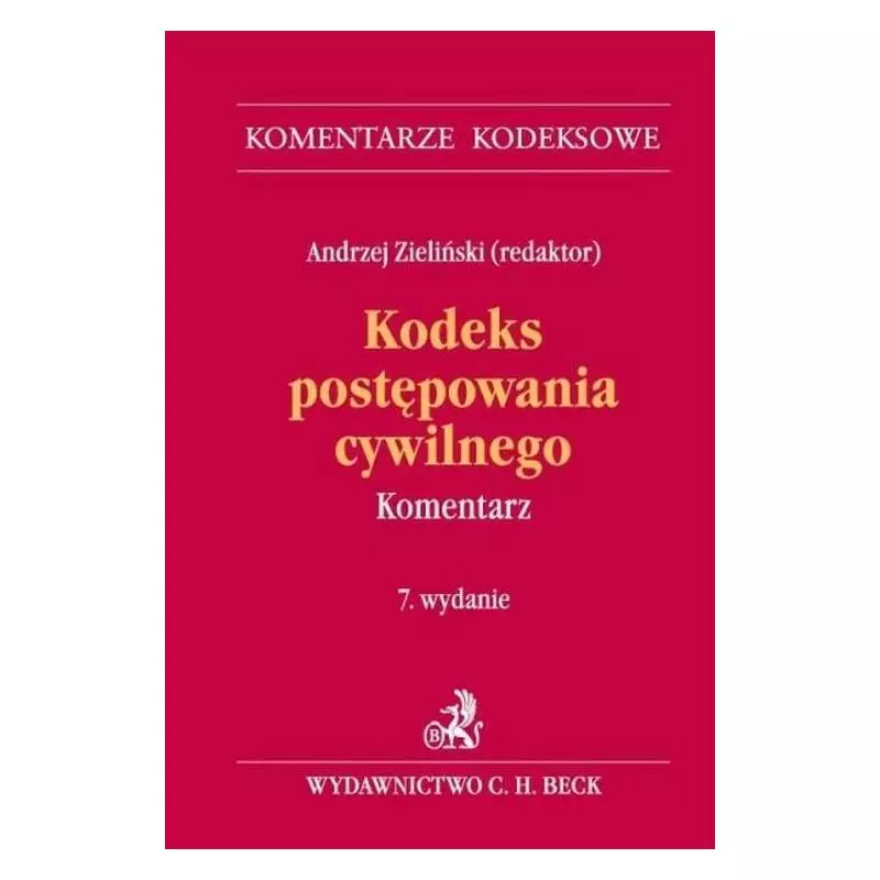 KODEKS POSTĘPOWANIA CYWILNEGO KOMENTARZ Andrzej Zieliński - C.H. Beck