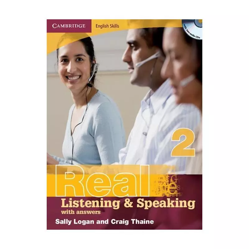 CAMBRIDGE ENGLISH SKILLS REAL LISTENING AND SPEAKING WITH ANSWERS + 2 X CD Sally Logan, Craig Thaine - Cambridge University P...