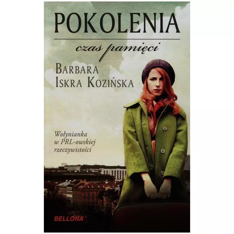 POKOLENIA CZAS PAMIĘCI Barbara Iskra Kozińska - Bellona