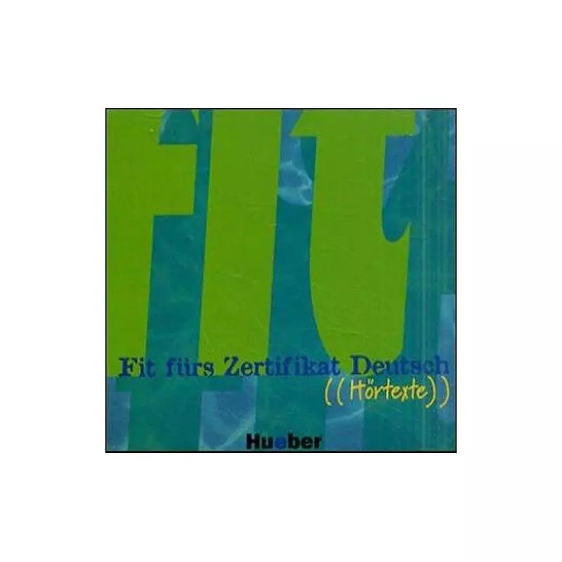 FIT FURS ZERTIFIKAT DEUTSCH HORTEXTE AUDIO CD - Hueber Verlag