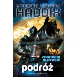 ZAGINIENI W CZASIE 2 PODRÓŻ Margaret Peterson Haddix - Dolnośląskie