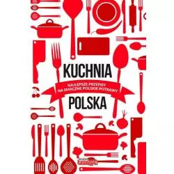 KUCHNIA POLSKA NAJLEPSZE PRZEPISY NA SMACZNE POLSKIE POTRAWY - Dragon