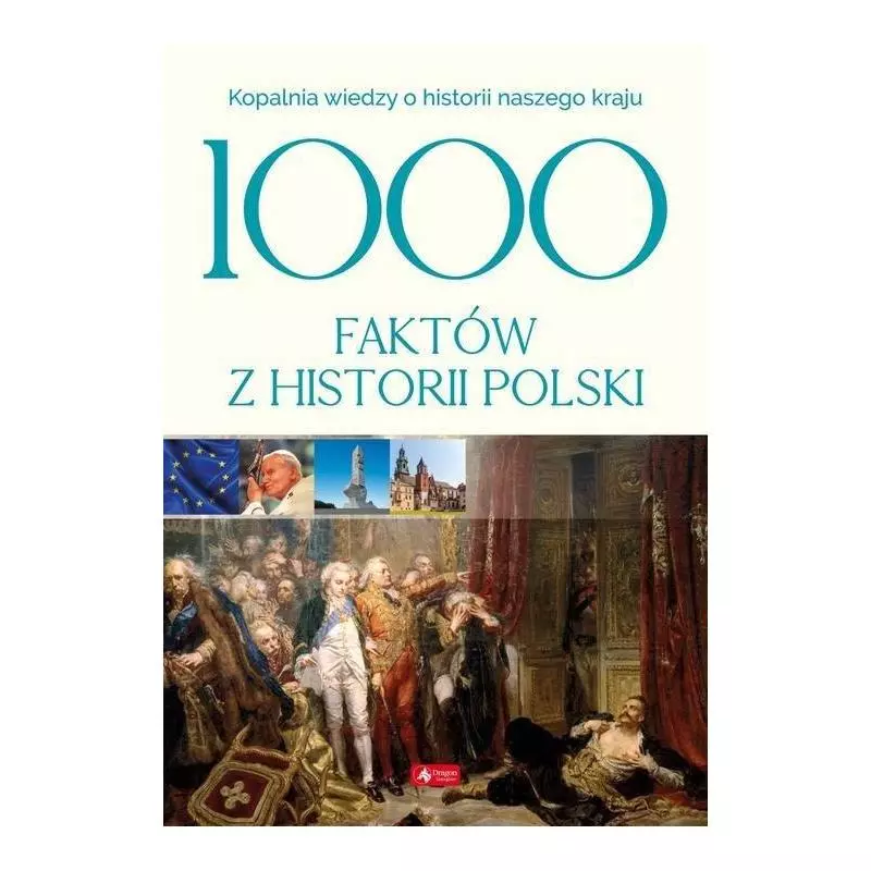 1000 FAKTÓW Z HISTORII POLSKI - Dragon