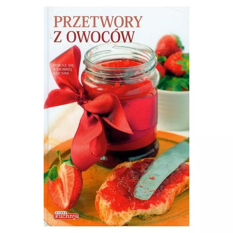 PRZETWORY Z OWOCÓW Jolanta Bąk - Dragon