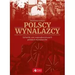 POLSCY WYNALAZCY SYLWETKI 100 NAJZNAKOMITSZYCH POLSKICH WYNALAZCÓW Sławomir Łotysz - Dragon
