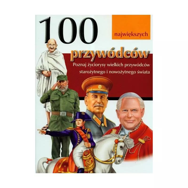 100 NAJWIĘKSZYCH PRZYWÓDCÓW - Book House