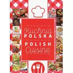 KUCHNIA POLSKA / POLISH CUISINE WERSJA POLSKO-ANGIELSKA - Dragon