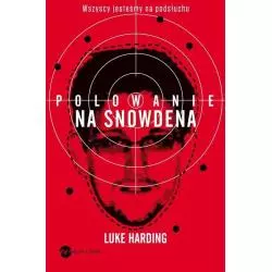 POLOWANIE NA SNOWDENA Luke Harding - Wielka Litera