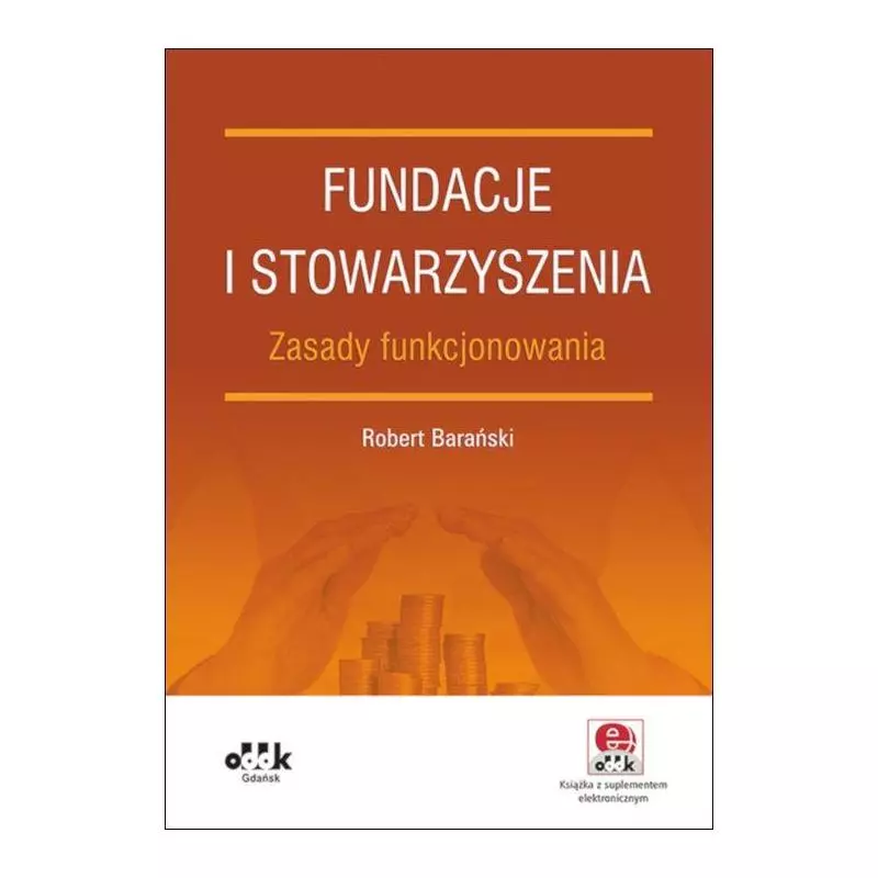 FUNDACJE I STOWARZYSZENIA. ZASADY FUNKCJONOWANIA Robert Barański - ODDK