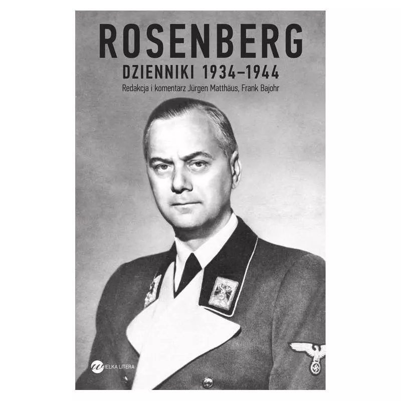 DZIENNIKI 1934-1944 Alfred Rosenberg - Wielka Litera