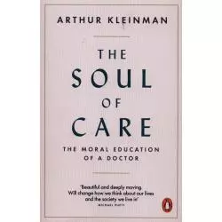 THE SOUL OF CARE Arthur Kleinman - Penguin Books