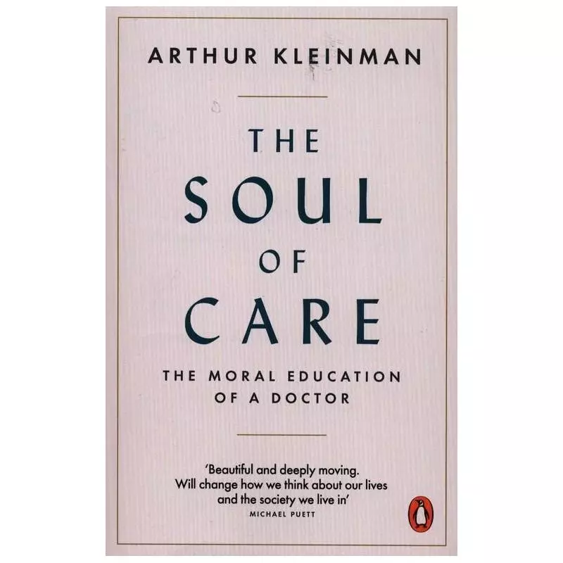 THE SOUL OF CARE Arthur Kleinman - Penguin Books