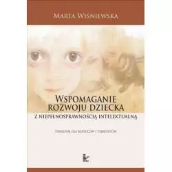 WSPOMAGANIE ROZWOJU DZIECKA Z NIEPEŁNOSPRAWNOŚCIĄ INTELEKTUALNĄ Marta Wiśniewska - Impuls