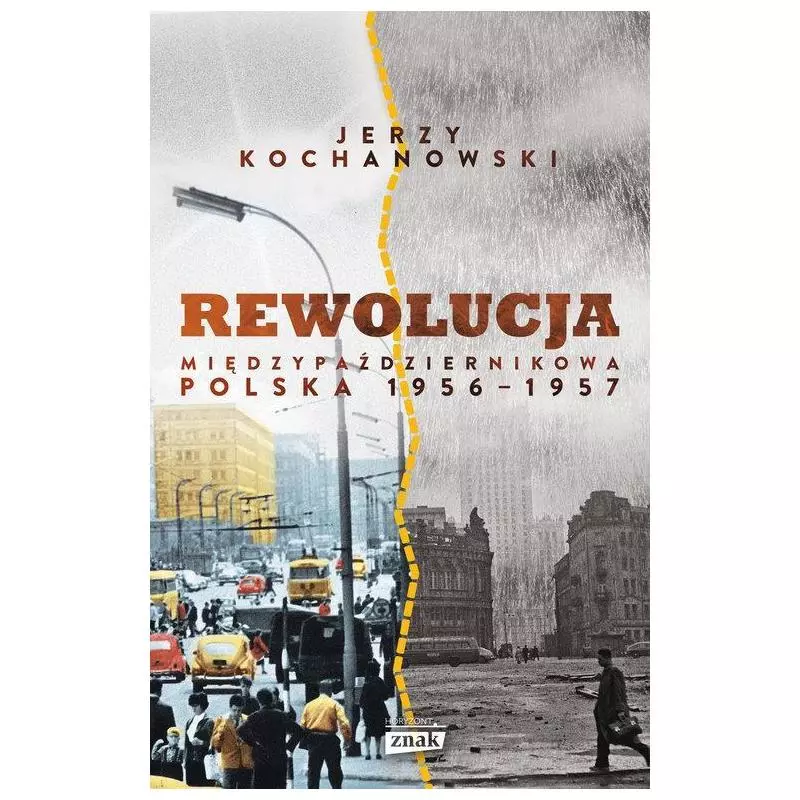 REWOLUCJA MIĘDZYPAŹDZIERNIKOWA POLSKA 1956-1957 Jerzy Kochanowski - Znak