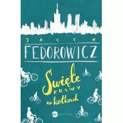 ŚWIĘTE KROWY NA KÓŁKACH Jacek Fedorowicz - Wielka Litera