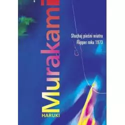 SŁUCHAJ PIEŚNI WIATRU FLIPPER ROKU 1973 Haruki Murakami - Muza