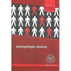 INNE STRONY HISTORII. ANTROPOLOGIA DONOSU Jarosław Syrnyk, Robert Klementowski - IPN