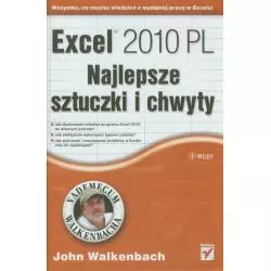 EXCEL 2010. NAJLEPSZE SZTUCZKI I CHWYTY John Walkenbach - Helion