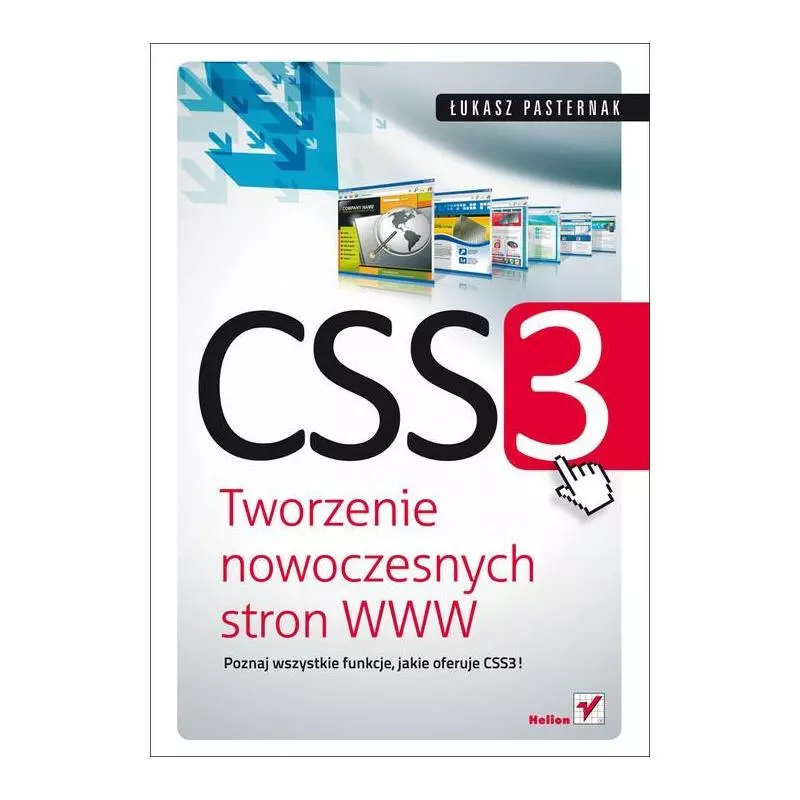 CSS3 TWORZENIE NOWOCZESNYCH STRON WWW Łukasz Pasternak - Helion