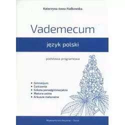 VADEMECUM JĘZYK POLSKI PODSTAWA PROGRAMOWA Katarzyna Anna Fiałkowska - Aksjomat