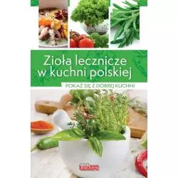 ZIOŁA LECZNICZE W KUCHNI POLSKIEJ Iwona Czarkowska - Dragon