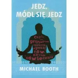 JEDZ MÓDL SIĘ JEDZ Michael Booth - PWN