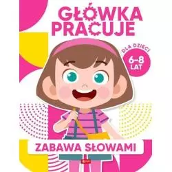 GŁÓWKA PRACUJE. ZABAWA SŁOWAMI 6-8 LAT - Dragon