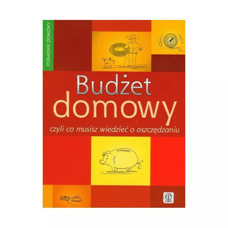 BUDŻET DOMOWY CZYLI CO MUSISZ WIEDZIEĆ O OSZCZĘDZANIU PORADNIK DOMOWY Kamil Deptuła - Dragon