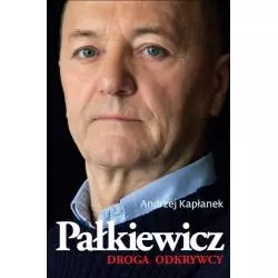 PAŁKIEWICZ DROGA ODKRYWCY Andrzej Kapłanek - Zysk i S-ka