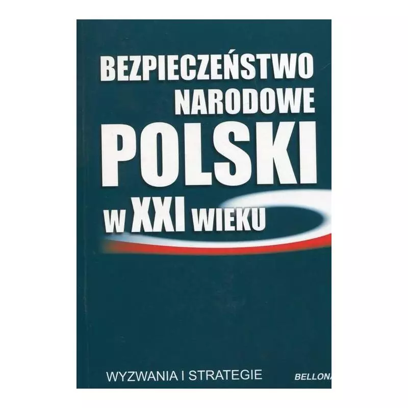 BEZPIECZEŃSTWO NARODOWE POLSKI W XXI WIEKU - Bellona