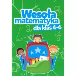 WESOŁA MATEMATYKA DLA KLAS 4-6 Iwona Dybek - Damidos