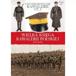 WIELKA KSIĘGA KAWALERII POLSKIEJ 1918-1939 - Edipresse Polska