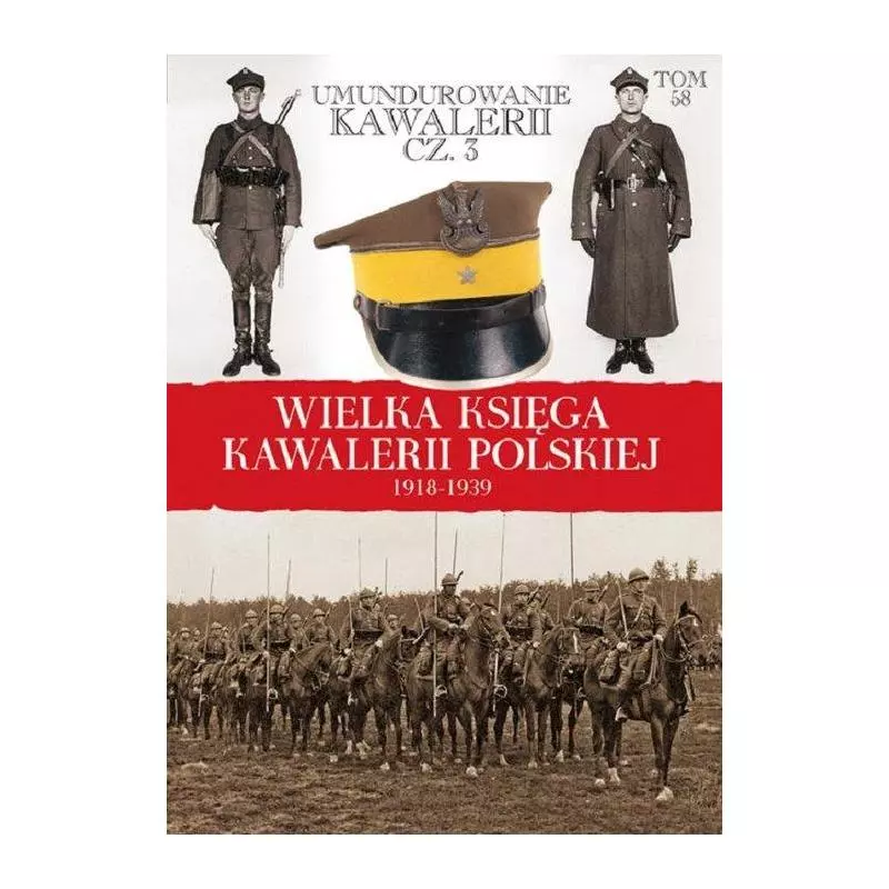 WIELKA KSIĘGA KAWALERII POLSKIEJ 1918-1939 - Edipresse Polska