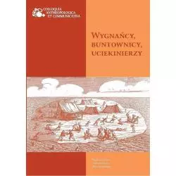 WYGNAŃCY BUNTOWNICY UCIEKINIERZY - Wydawnictwo Uniwersytetu Wrocławskiego